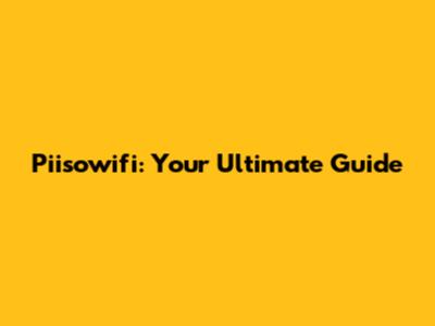 Piisowifi: Your Ultimate Guide