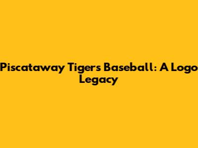 Piscataway Tigers Baseball: A Logo Legacy