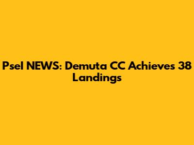 PseI NEWS: Demuta CC Achieves 38 Landings