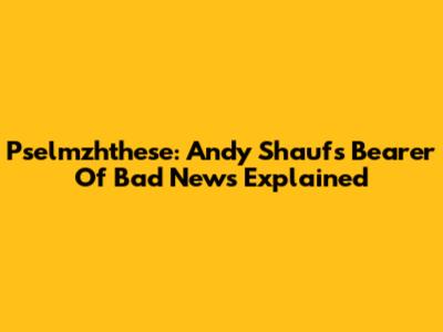 Pselmzhthese: Andy Shauf's Bearer Of Bad News Explained
