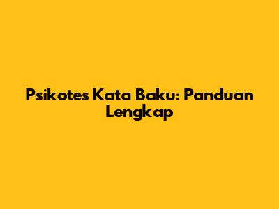 Psikotes Kata Baku: Panduan Lengkap