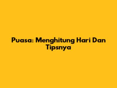 Puasa: Menghitung Hari Dan Tipsnya
