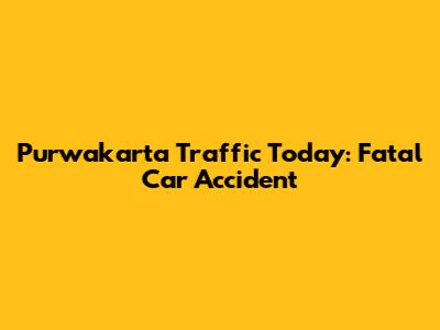 Purwakarta Traffic Today: Fatal Car Accident