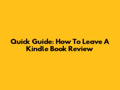 Quick Guide: How To Leave A Kindle Book Review