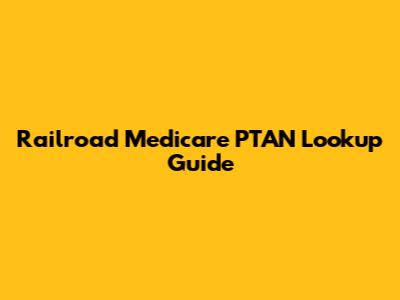 Railroad Medicare PTAN Lookup Guide