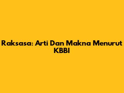 Raksasa: Arti Dan Makna Menurut KBBI