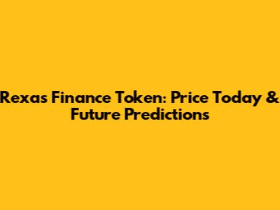 Rexas Finance Token: Price Today & Future Predictions