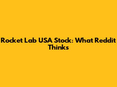 Rocket Lab USA Stock: What Reddit Thinks