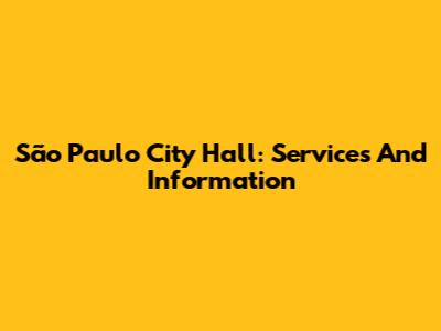 São Paulo City Hall: Services And Information