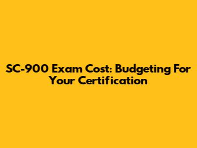 SC-900 Exam Cost: Budgeting For Your Certification