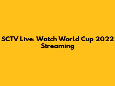 SCTV Live: Watch World Cup 2022 Streaming