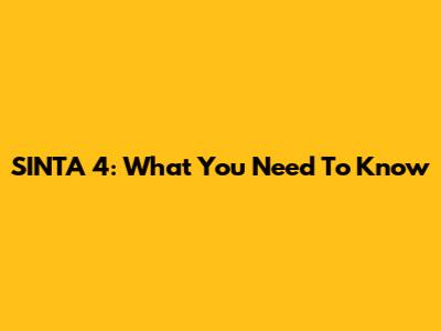 SINTA 4: What You Need To Know