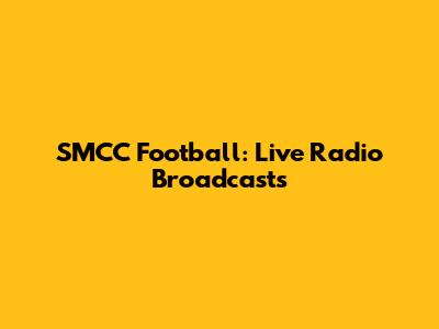 SMCC Football: Live Radio Broadcasts