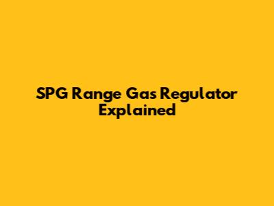 SPG Range Gas Regulator Explained