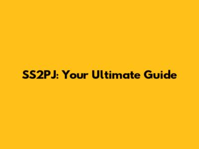 SS2PJ: Your Ultimate Guide