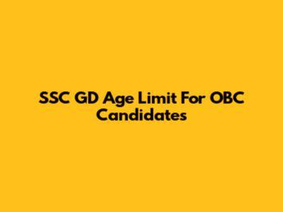 SSC GD Age Limit For OBC Candidates