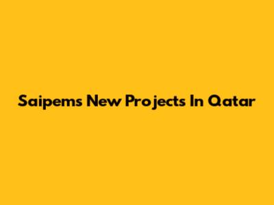 Saipem's New Projects In Qatar