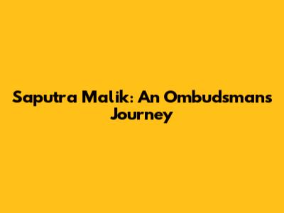 Saputra Malik: An Ombudsman's Journey