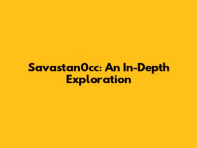 Savastan0cc: An In-Depth Exploration