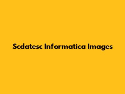 Scdatesc Informatica Images
