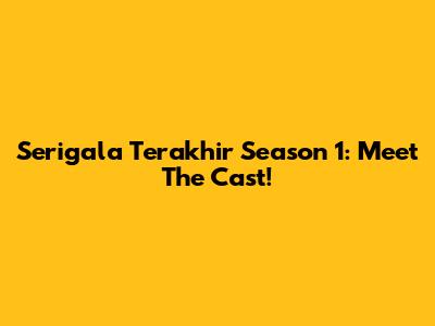 Serigala Terakhir Season 1: Meet The Cast!