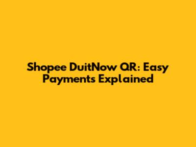 Shopee DuitNow QR: Easy Payments Explained