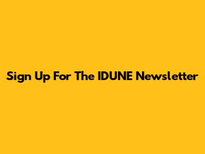 Sign Up For The IDUNE Newsletter