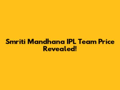 Smriti Mandhana IPL Team Price Revealed!