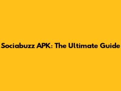 Sociabuzz APK: The Ultimate Guide