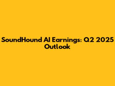 SoundHound AI Earnings: Q2 2025 Outlook