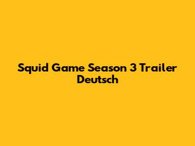 Squid Game Season 3 Trailer Deutsch