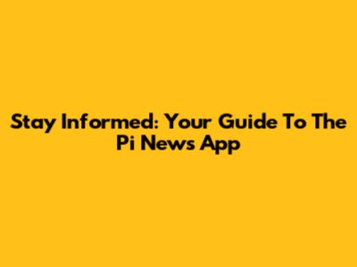 Stay Informed: Your Guide To The Pi News App