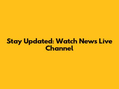 Stay Updated: Watch News Live Channel