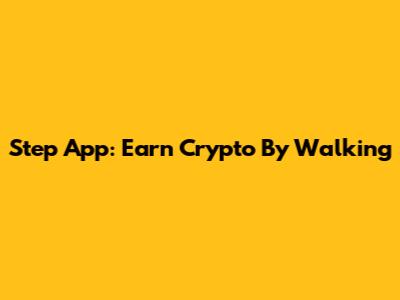 Step App: Earn Crypto By Walking