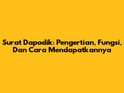 Surat Dapodik: Pengertian, Fungsi, Dan Cara Mendapatkannya