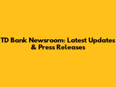 TD Bank Newsroom: Latest Updates & Press Releases