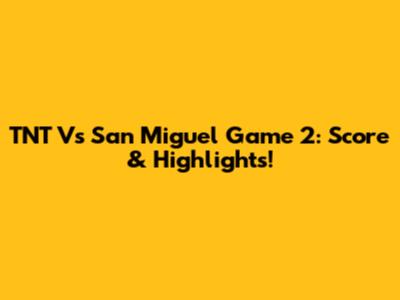 TNT Vs San Miguel Game 2: Score & Highlights!