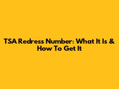 TSA Redress Number: What It Is & How To Get It