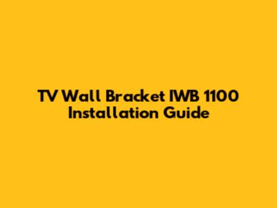 TV Wall Bracket IWB 1100 Installation Guide
