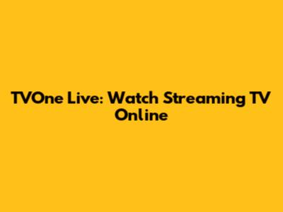 TVOne Live: Watch Streaming TV Online