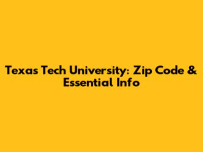 Texas Tech University: Zip Code & Essential Info