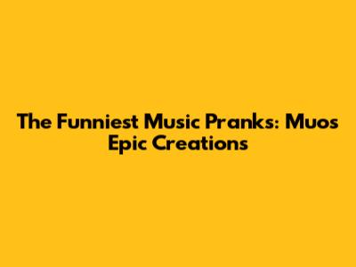 The Funniest Music Pranks: Muo's Epic Creations