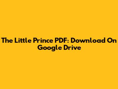 The Little Prince PDF: Download On Google Drive