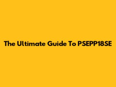 The Ultimate Guide To PSEPP18SE