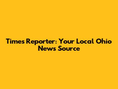 Times Reporter: Your Local Ohio News Source