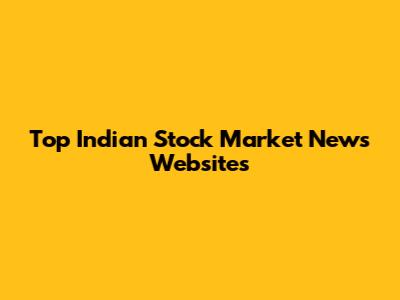 Top Indian Stock Market News Websites