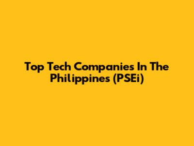 Top Tech Companies In The Philippines (PSEi)