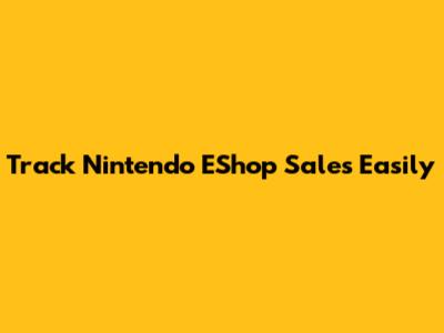 Track Nintendo EShop Sales Easily