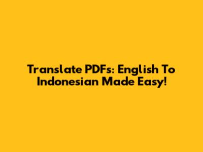 Translate PDFs: English To Indonesian Made Easy!