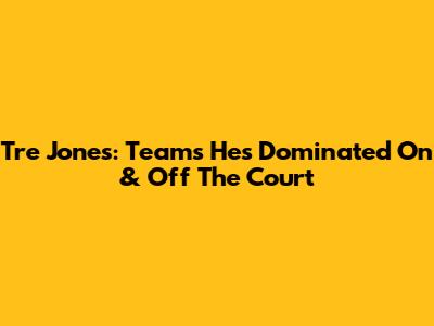 Tre Jones: Teams He's Dominated On & Off The Court